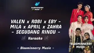 Mila x Valen x Robi x April x Zahra x Eby - Segudang Rindu Karaoke 