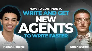 How To Continue To Write While Getting New Agents To Write Fast -- Hanan Roberts & Ethan Burkel
