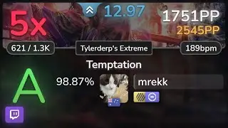 🔴 13⭐ mrekk | Arash - Temptation (feat. Rebecca) [Tylerderp's Extreme] +HDDT 98.87% | 1751pp 5❌