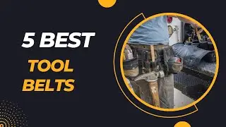 Top 5 Best Tool Belts Review in 2023