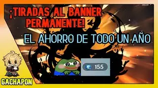 MIS TIRADAS AL BANNER PERMANENTE &iexcl;TODO UN A&Ntilde;O AHORRANDO! / Genshin Impact Espa&ntilde;ol