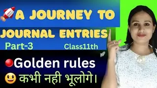 🔴Golden rules of accounting with journal entries|✅️ Class 11 Accounts||suru se sikhe har ek entries 