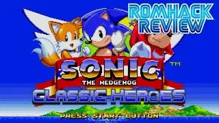 Sonic Classic Heroes Romhack Review