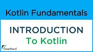 Introduction to Kotlin Programming Language. Kotlin tutorials for Beginners