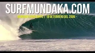 MUNDAKA HIGHLIGHTS. 18 DE FEBRERO DEL 2006 