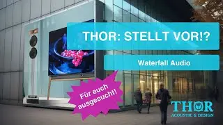 THOR STELLT VOR - Heute: Die neue Waterfall Audio - Niagara XT Serie 2024