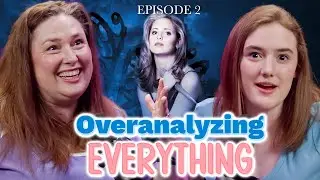 Buffy the Vampire Slayer🧛&zwj;♂️ | Overanalyzing Everything Episode 2