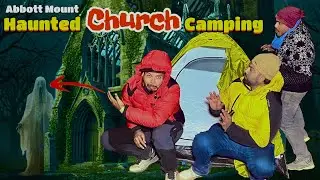 Most Haunted Church ⛪️ Group Night Camping | Abbott Mount Camping | Horror Church Camping 