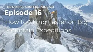 How to move faster on big mountain expeditions!