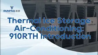 Thermal Ice Storage Air-Conditioning: 910RTH Introduction.#ice-storage air conditioning