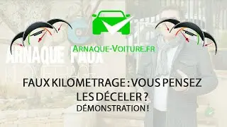 FAUX KILOMETRAGE : Vous pensez les déceler ? Démonstration ! - Anti Arnaque Auto