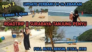 ROADTRIP||SURABAYA-PANTAI TANJUNG PENYU PART 2🥳😍