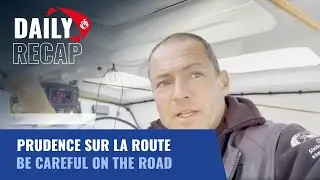 Prudence sur la route | Daily Recap | Vend&eacute;e Globe 2024