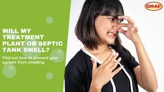 Will my treatment plant or septic tank smell?