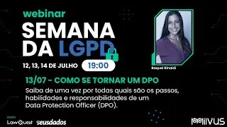 Webinar | Semana da LGPD - Como se tornar um DPO (Data Protection Office)