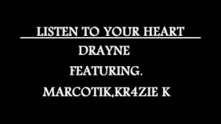 Listen to your heart(Rap Remix) - Drayne ft. Krazie K, Marcotik