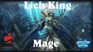 Knights of the Frozen Throne Lich King - Aggro Mage