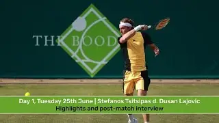 The Boodles 2024 - Day 1, Tuesday 25th June | Stefanos Tsitsipas (GRE) d. Dusan Lajovic (SRB)