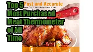 Top 5 Most Purchased Meat Thermometer of All Time