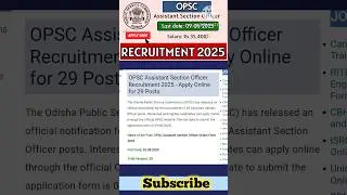 OPSC Assistant Section Officer Recruitment 2025 #governmentjobs #opsc