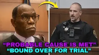 Probable Cause Is Met&rdquo; &mdash; Judge Orders Murder Case to Trial