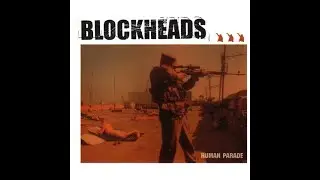 BLOCKHEADS - Human Parade 2002 full album