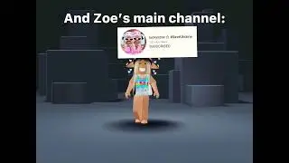 Sub to me and Zoe&rsquo;s main channel pls!-roxanne