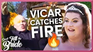 The Wedding That Goes Wrong: Vicar catches fire during wedding ceremony! | Don't Tell the Bride