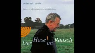 [German] - Der Hase im Rausch: Eberhard Esche liest autobiographische Geschichten by Eberhard Esche