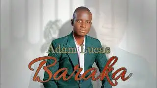 Adam Lucas_Nipatie Baraka (audio official)