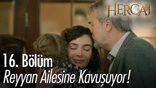 Reyyan ailesine kavuşuyor - Hercai 16. B&ouml;l&uuml;m