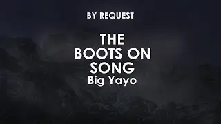 The Boots on Song | Big Yayo feat  Omar Cunningham
