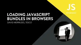 Loading Javascript Bundles in Browsers - JS Roundabout - March 202