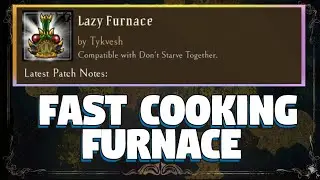 Don't Starve Together Fast Cooking Furnace Mod  - Lazy Furnace DST  - Cook Stacks of Food DST