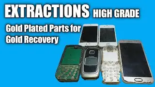 Extraction Gold Plated Part For Gold Recovery | Scraping High Grade Cell Phone For Beginners