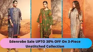 Edenrobe SALE UPTO 30% OFF On Unstitched Winter Collection 2019 With Prices || Year End Sale