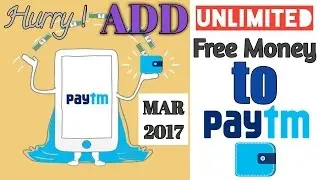 ADD UNLIMITED FREE MONEY TO PAYTM WALLET | MARCH 2017 | MUST WATCH