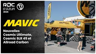 LES NOUVEAUT&Eacute;S MAVIC - ROC D'AZUR 2025