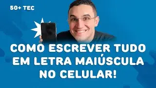 COMO QUE EU DIGITO O TEXTO INTEIRO EM LETRA MAIUSCULA