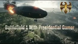 Let's Play Battlefield 1