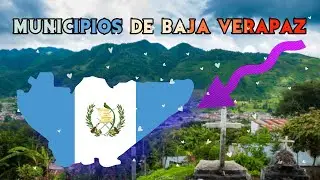 Municipios de Baja Verapaz - Guatemala