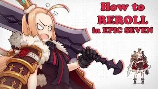 HOW TO REROLL in EPIC SEVEN | EPIC SEVEN