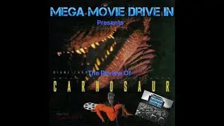 Mega Movie Drive In : The Review of Carnosaur