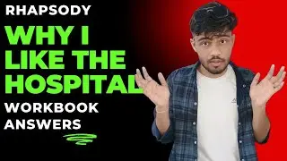 Why i Like the Hospital Class 11 ISC Workbook Answers | Why I Like The Hospital Question Answer