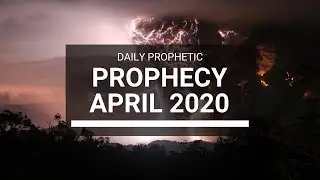 Prophetic Word April 2020