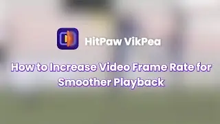Increase Your Video Frame Rate: Easy Steps for Smoother Playback