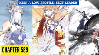 Keep a Low Profile, Sect Leader Chapter 589 [English Sub]