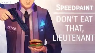 Speedpaint | YOU SHOULDN'T EAT THAT, LIEUTENANT [Detroit Become Human]
