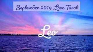 Leo September 2019 Love Tarot - Against Your Better Judgement