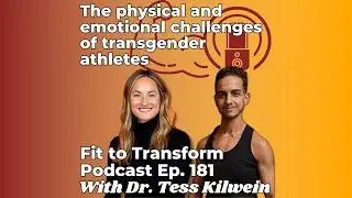 The physical and emotional challenges of transgender athletes - With Dr. Tess Kilwein - Ep. 181